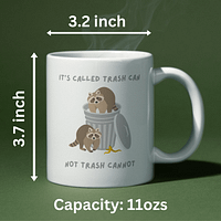 Trash Can, Not Trash Cannot Mug – Cheeky Raccoon Mug For Messy Souls