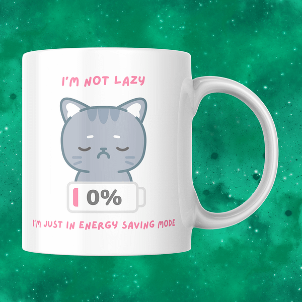 I’m Not Lazy, I’m in Energy Saving Mode Mug – Funny Mug