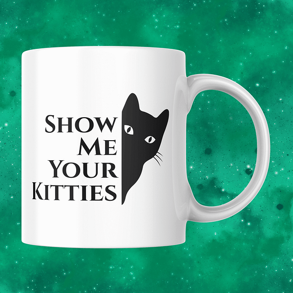 Show Me Your Kitties Mug – Funny Cat Mug Inspired by Final Destination
