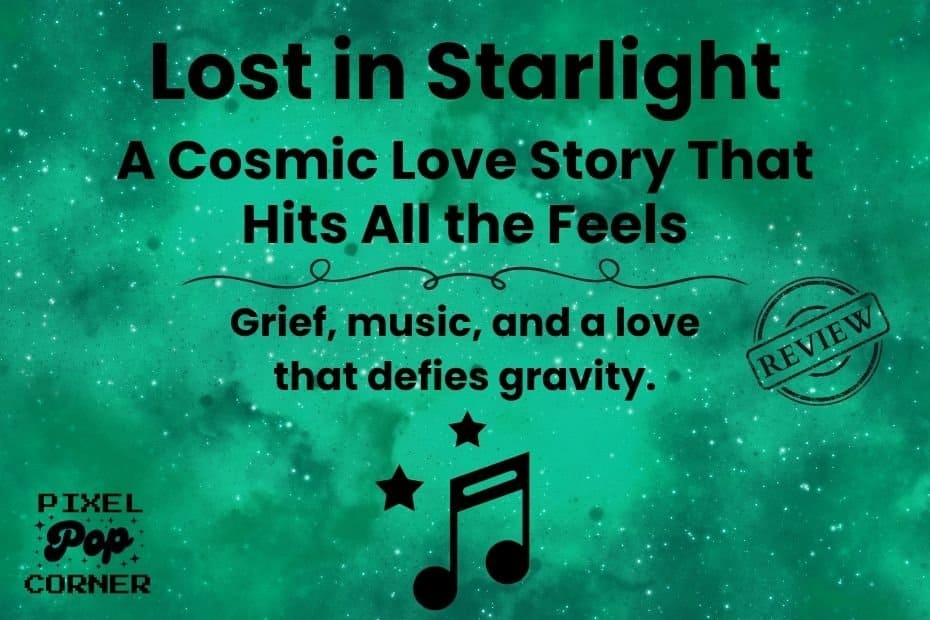 Lost in Starlight: A Cosmic Love Story That Hits All the Feels