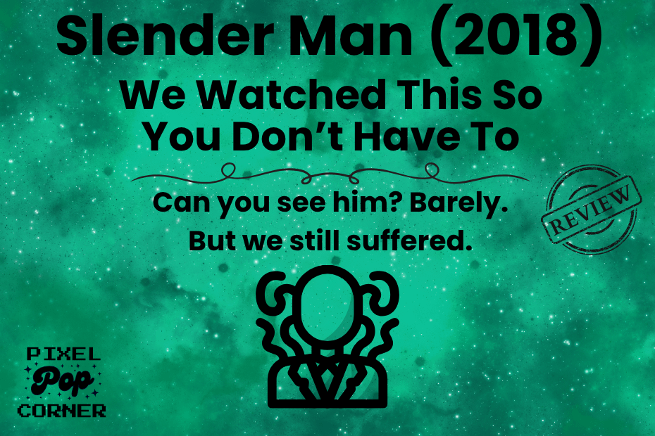 Slender Man (2018) Review: We Watched This So You Don’t Have To