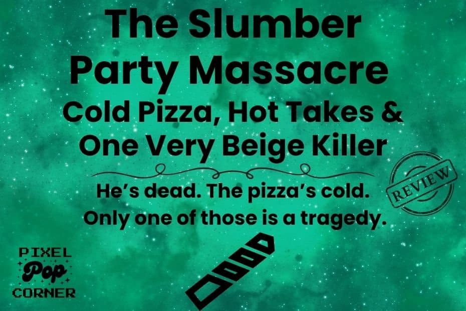 The Slumber Party Massacre – Cold Pizza, Hot Takes & One Very Beige Killer